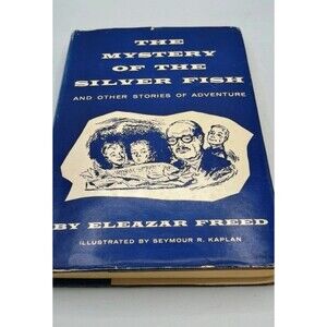 The Mystery Of The Silver Fish by Eleazar Freed 1956 1st Ed.